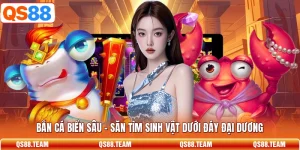 Bắn Cá Biển Sâu - Săn Tìm Sinh Vật Dưới Đáy Đại Dương