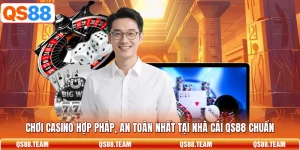 Chơi Casino Hợp Pháp, An Toàn Nhất Tại Nhà Cái QS88 Chuẩn