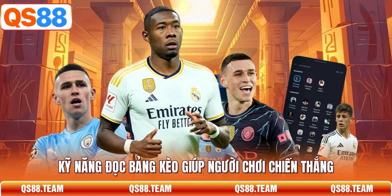 Kỹ năng đọc bảng kèo giúp người chơi chiến thắng
