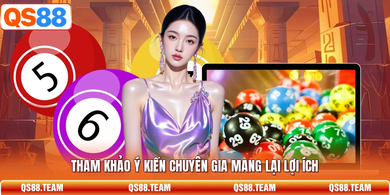 Tham khảo ý kiến chuyên gia mang lại lợi ích