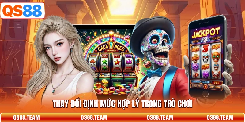 Thay đổi định mức hợp lý trong trò chơi
