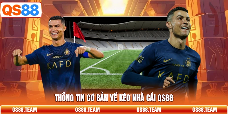 Thông tin cơ bản về kèo nhà cái QS88