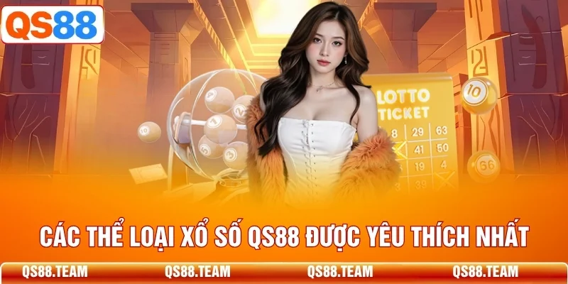 Các thể loại xổ số QS88 được yêu thích nhất