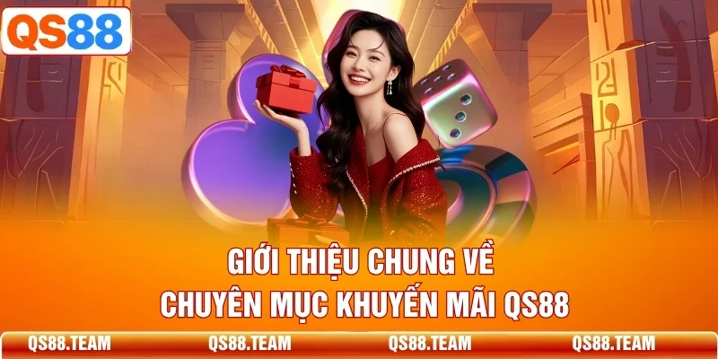Giới thiệu chung về chuyên mục khuyến mãi QS88